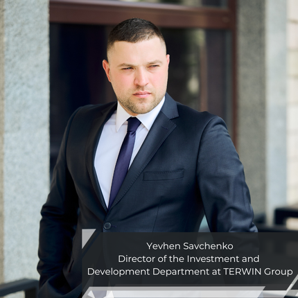 “We invest in infrastructure that strengthens the country’s economy,” — Yevhen Savchenko, Director of the Investment and Development Department at TERWIN Group